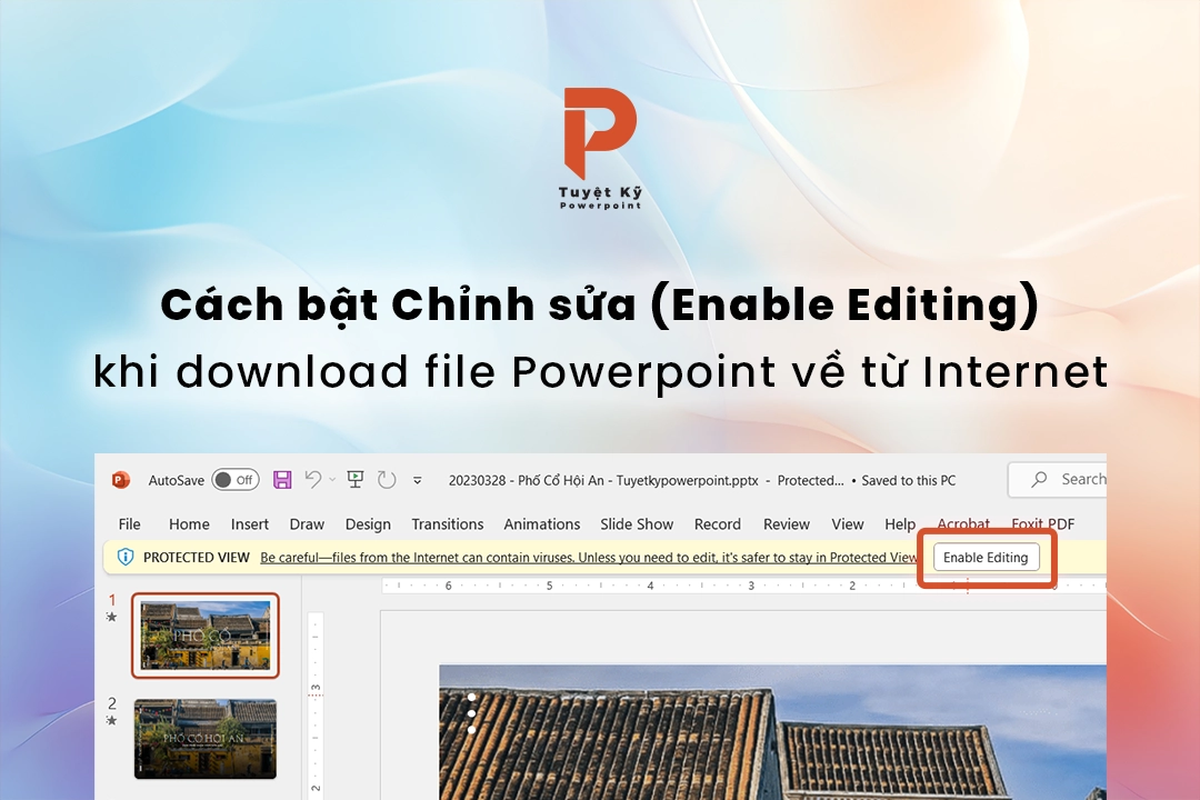 Cách bật Chỉnh sửa (Enable Editing) khi download file Powerpoint về từ Internet – Tuyetkypowerpoint