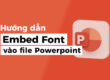 thumbnail nhúng font trong powerpoint