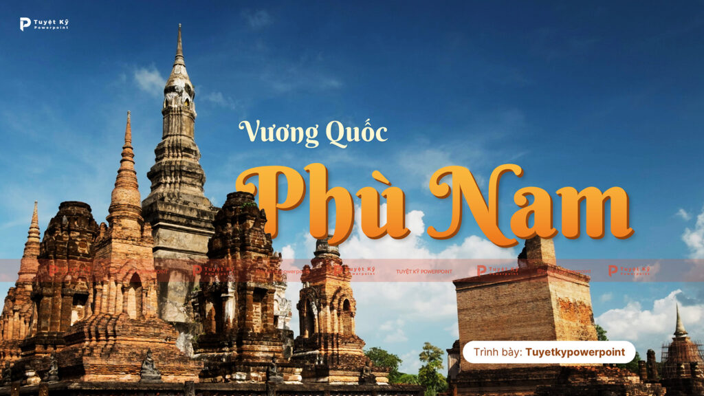 sản phẩm vương quốc phù nam của tuyệt kỹ powerpoint