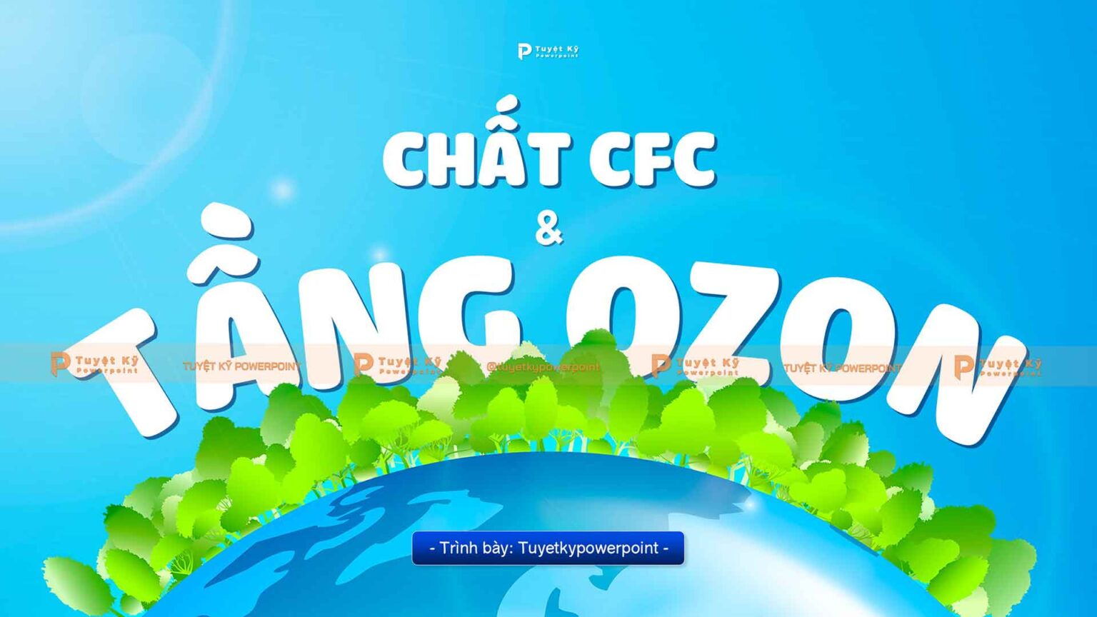 Mẫu Slide Chất CFC & Tầng Ozon | Tuyệt kỹ Powerpoint