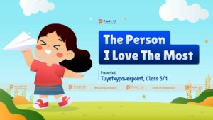 bài thuyết trình tiếng anh về mẹ - the person i love the most