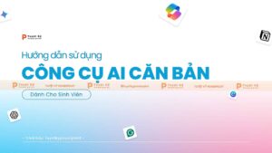 hướng dẫn sử dụng công cụ ai căn bản