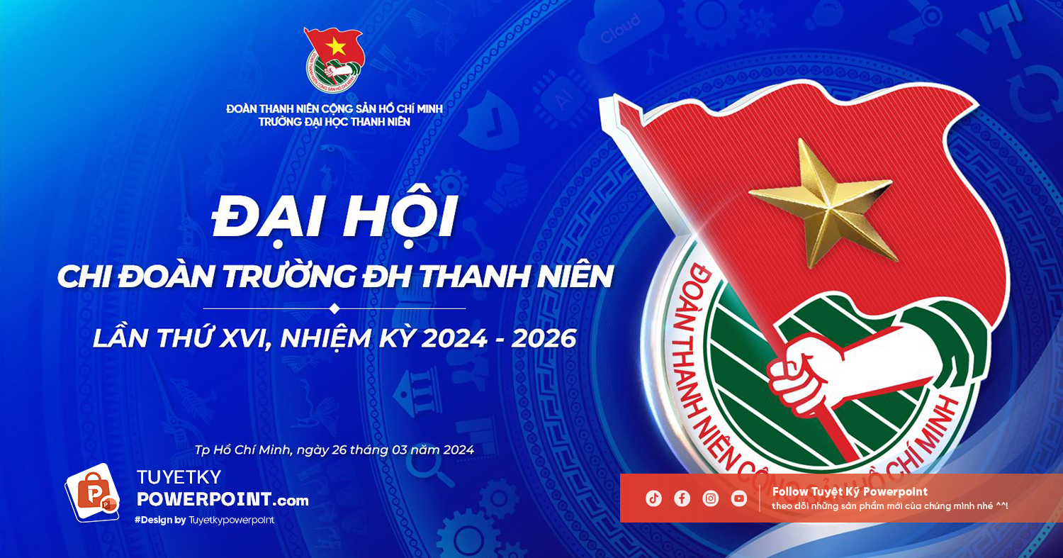 slide-dai-hoi-doan-tncs-hoi-chi-minh-chuy-nghiep-truyen-cam-hung-5 Slide Đại hội Đoàn TNCS Hồ Chí Minh – Chuyên nghiệp, Truyền cảm hứng