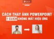 thay ảnh không mất hiệu ứng trong powerpoint