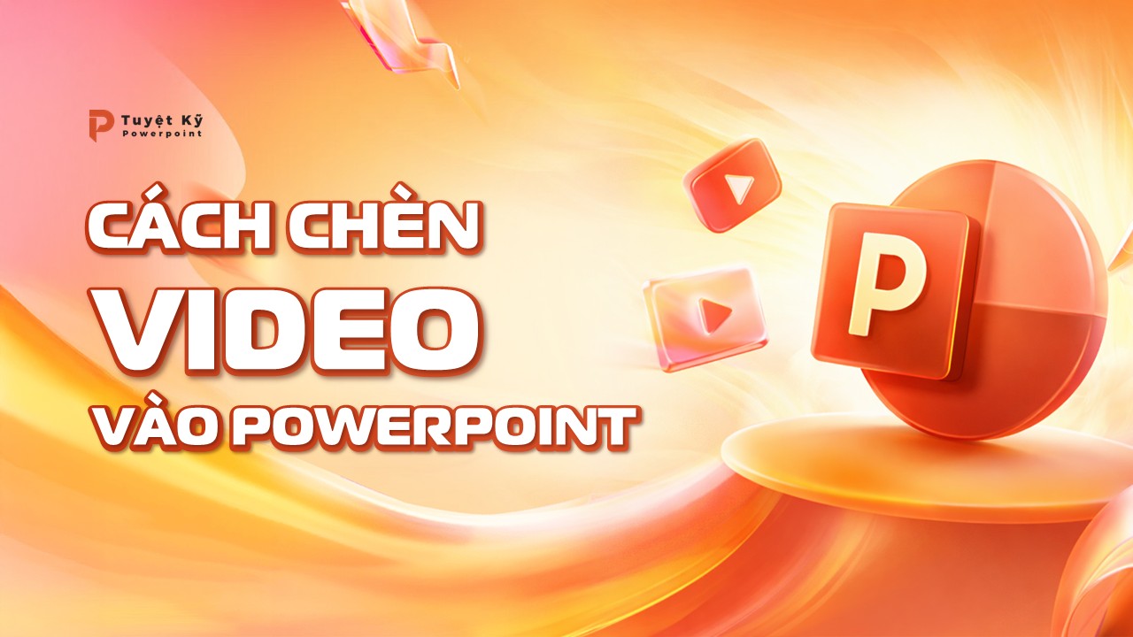 Cách chèn Video vào PowerPoint