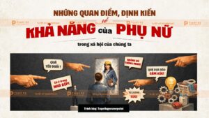 những quan điểm định kiến về khả năng của phụ nữ trong xã hội