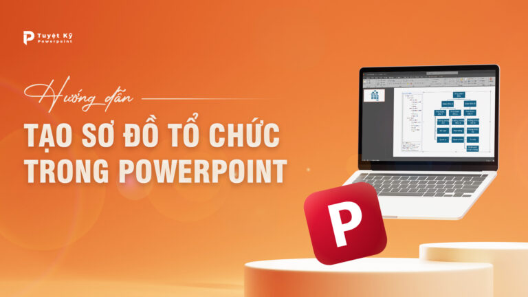 Hướng dẫn tạo sơ đồ tổ chức trong powerpoint