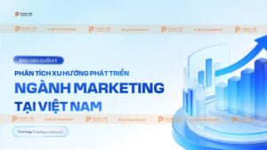 phân tích xu hướng phát triển ngành marketing việt nam