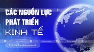 Địa lí 10 các nguồn lực phát triển kinh tế