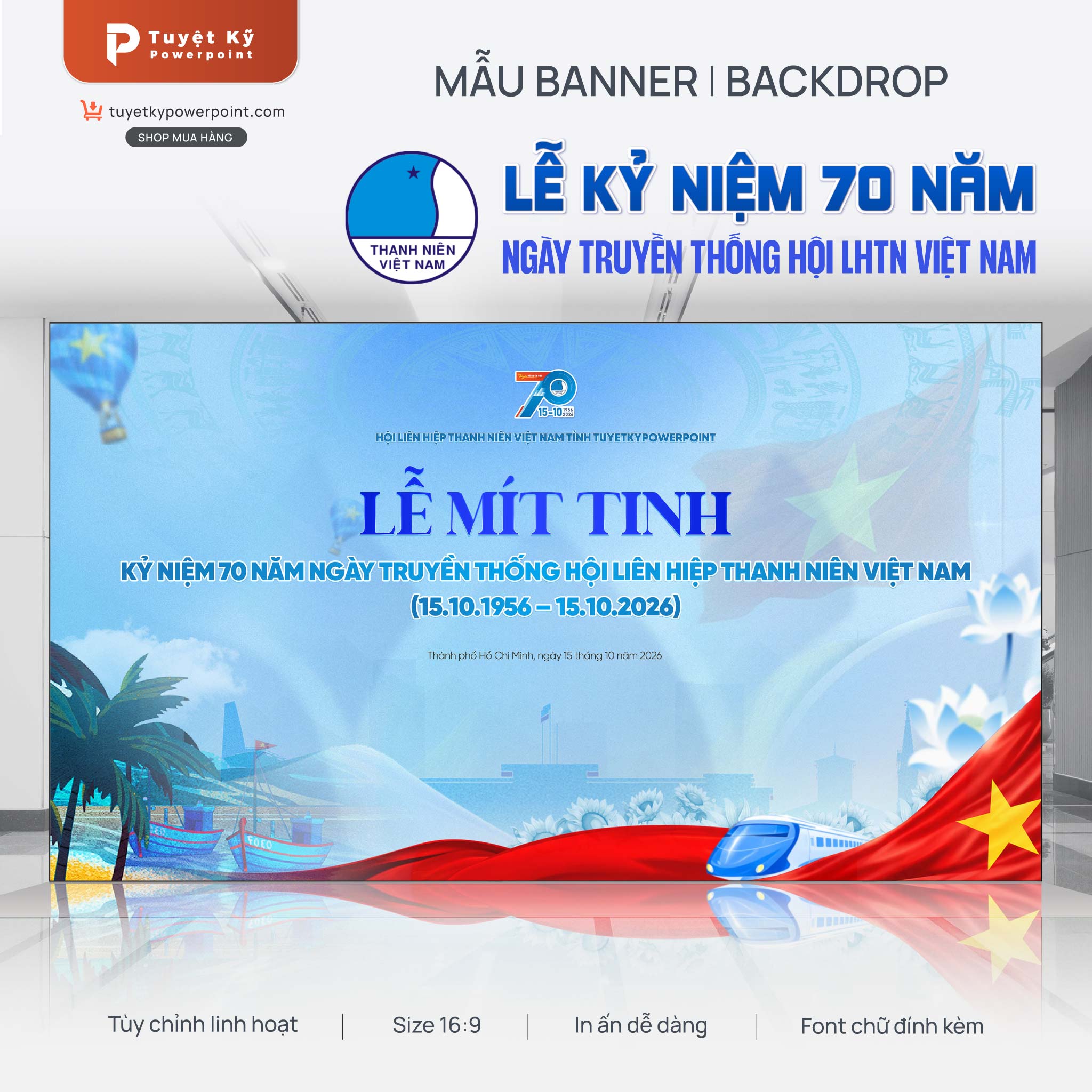 Mẫu Backdrop/Banner Lễ Mít Tinh Kỷ Niệm 70 Năm Ngày Truyền Thống Hội Liên Hiệp Thanh Niên Việt Nam (15/10/1956 – 15/10/2026)